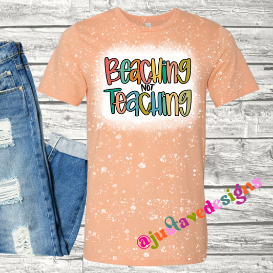 Beaching Not Teaching Graphic Tee