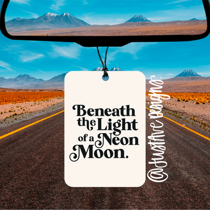 Beneath The Light of a Neon Moon Car Air Freshener