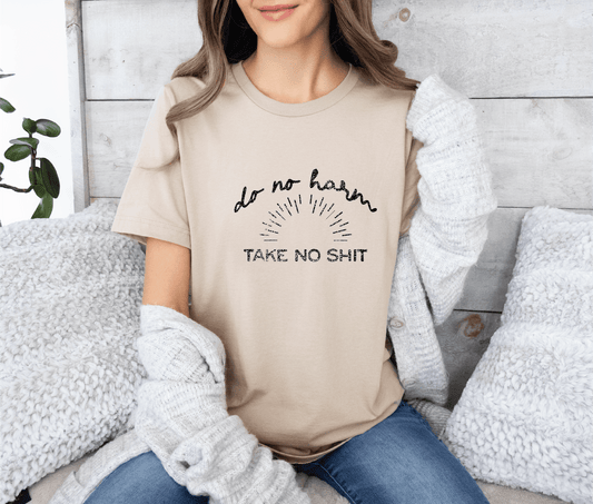 Do No Harm, Take No Shit Graphic Tee