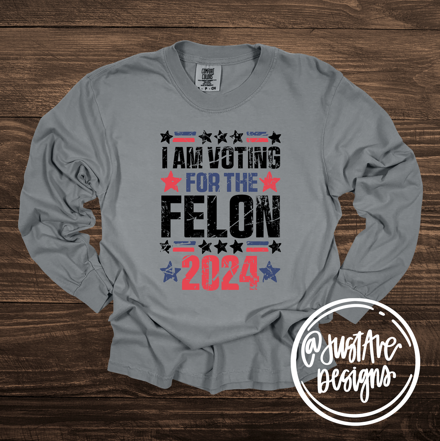 I'm Voting For The Felon Comfort Colors Unisex Graphic Tee