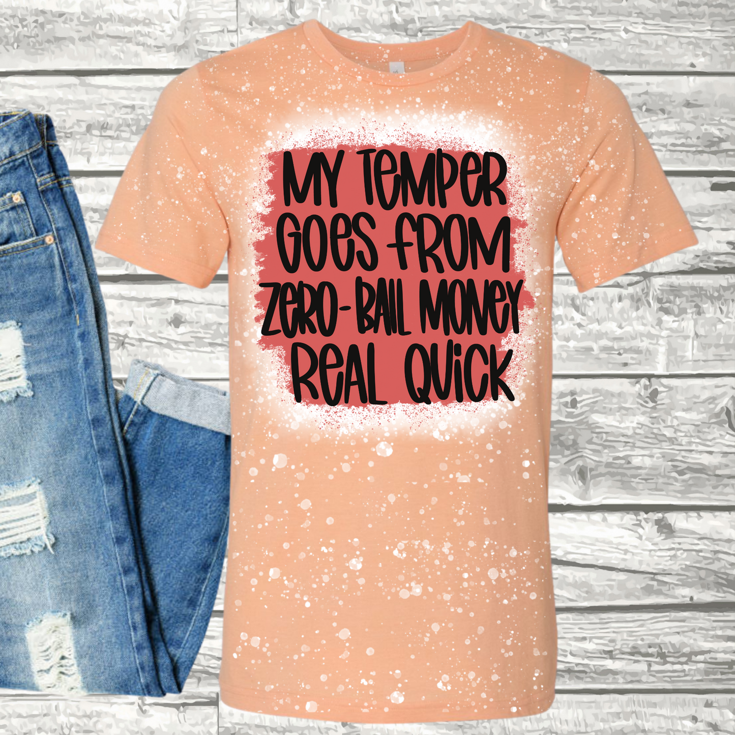 My Temper Goes From Zero-Bail Money Real Quick Graphic Tee